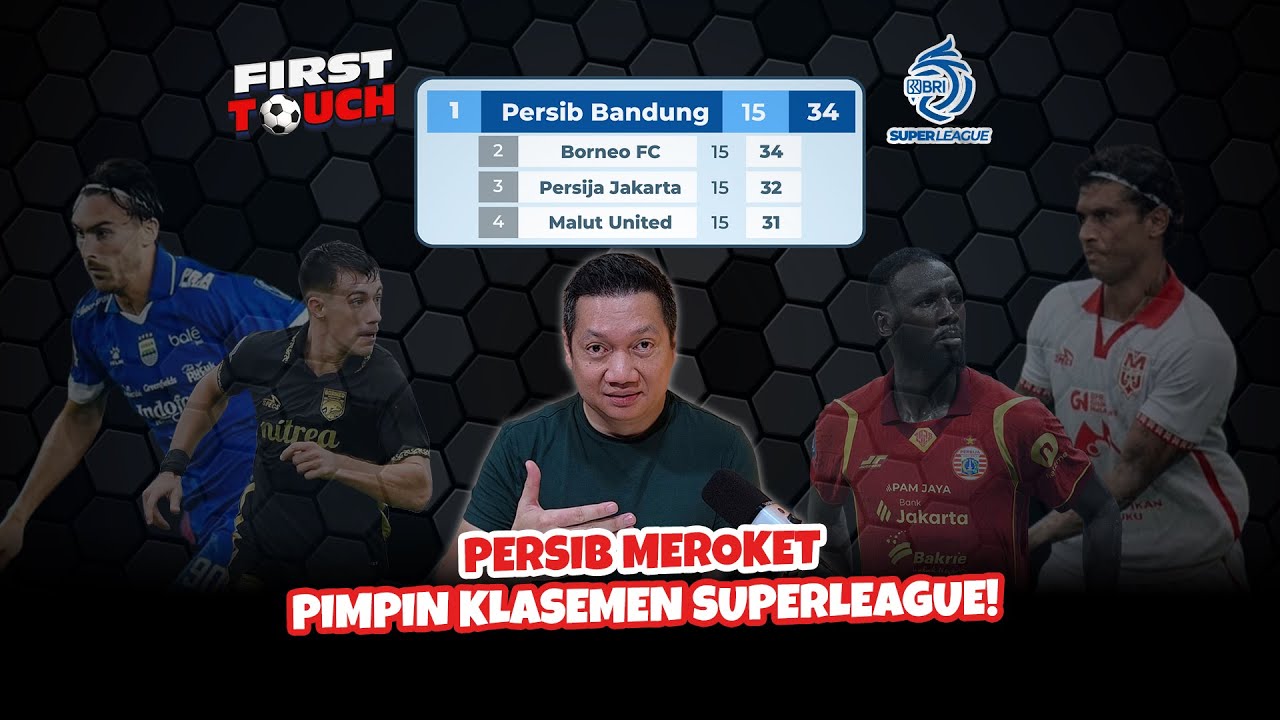 FIRST TOUCH #39: HASIL LAGA TUNDA PEKAN KE-8: PERSIB PUNCAKI KLASEMEN, PERSAINGAN MAKIN MEMANAS!