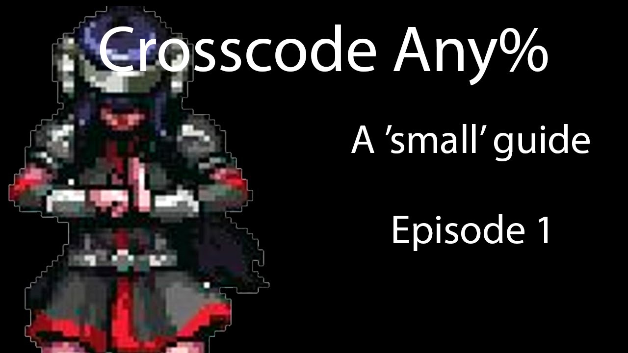 Crosscode any% guide 1 (Setup)