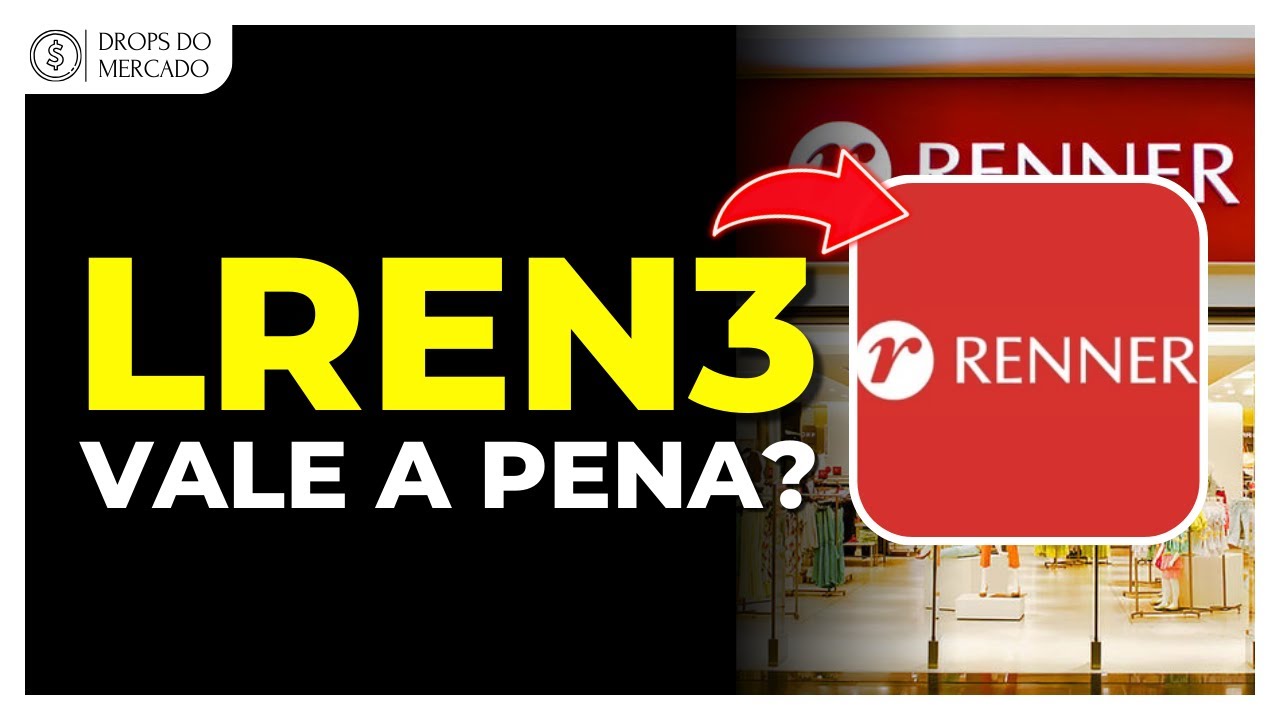 LOJAS RENNER (LREN3) - VALE A PENA? AN&Aacute;LISE DA A&Ccedil;&Atilde;O | INDICADORES | DIVIDENDOS | PRE&Ccedil;O TETO
