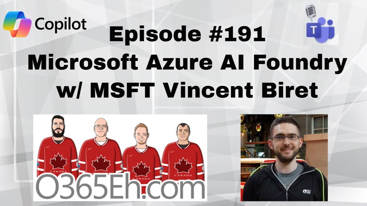 O365Eh! -  Episode 191 - Microsoft Azure AI Foundry w/ MSFT Vincent Biret