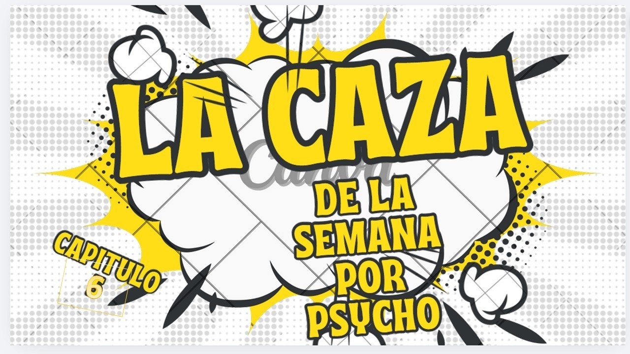La Caza De Su Amigo Psycho Capitulo #6
