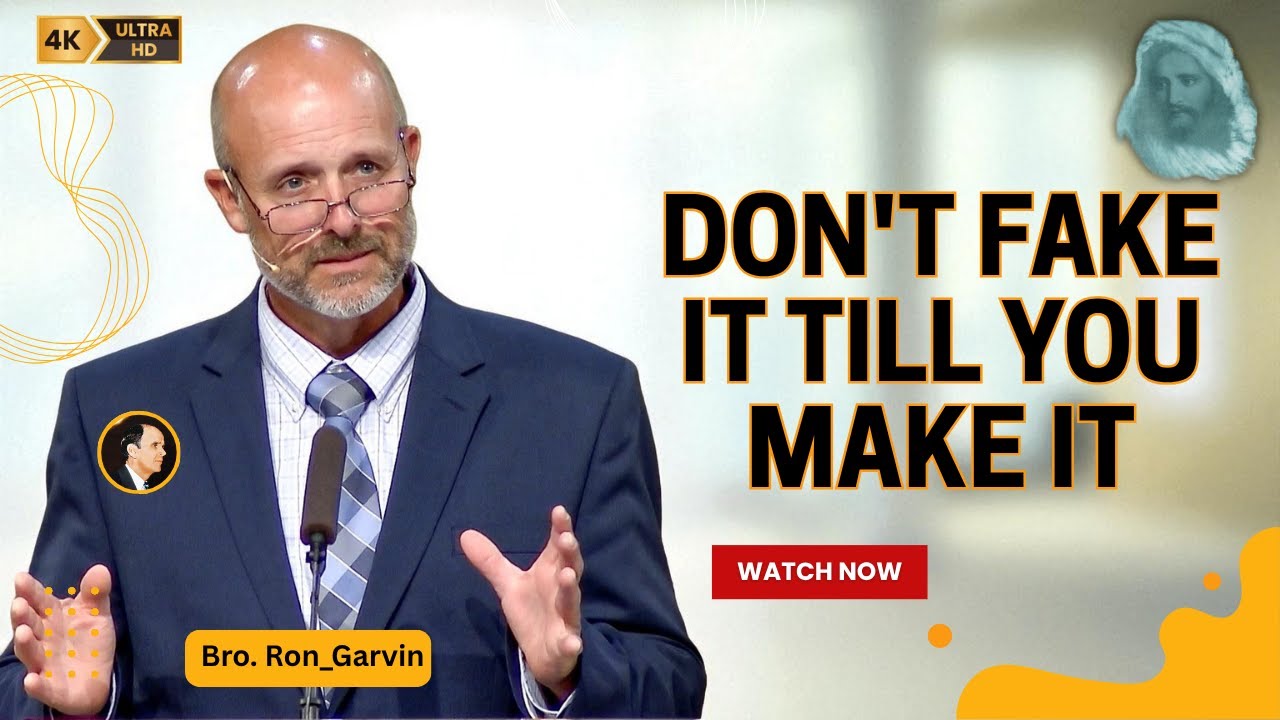 [Sermon]Don't_Fake-It_Till_You_Make_It - Bro. Ron Garvin