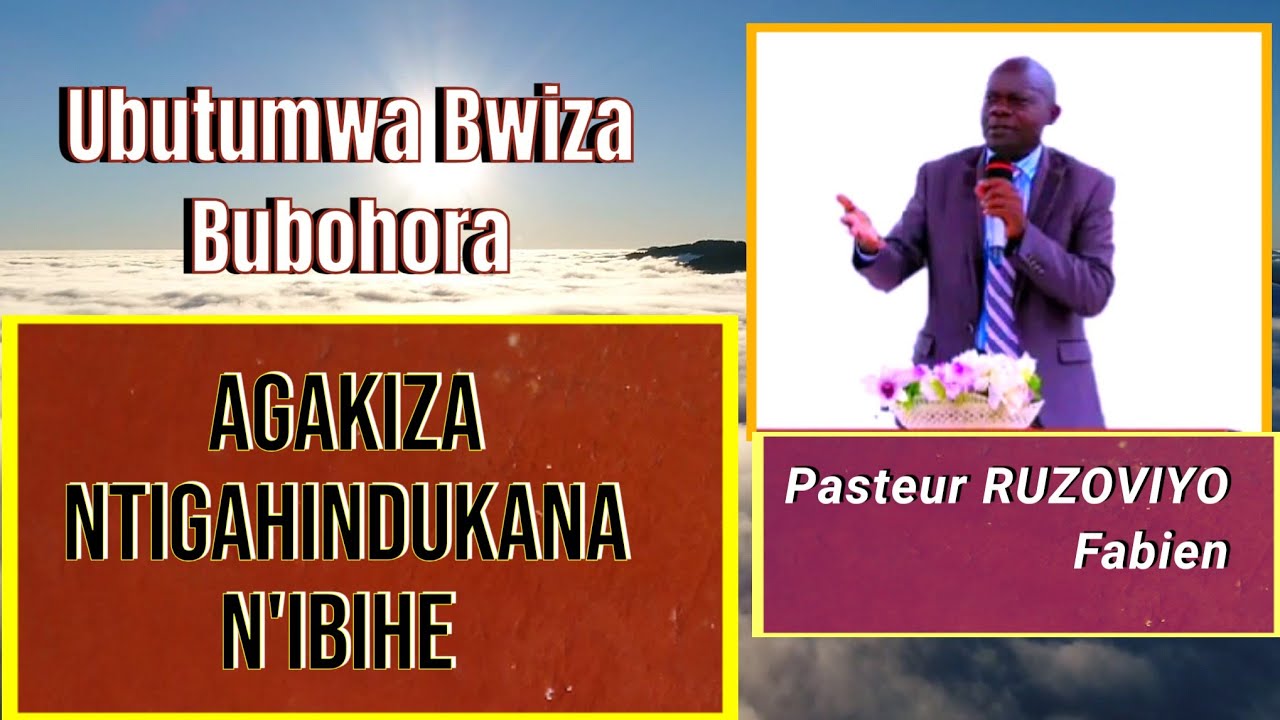 INTAHE IDASANZWE/AGAKIZA NTIGAHINDURWA N'IBIHE ,AGAKIZA KAGUMA ARAGAKIZA /Pasteur RUZOVIYO Fabien