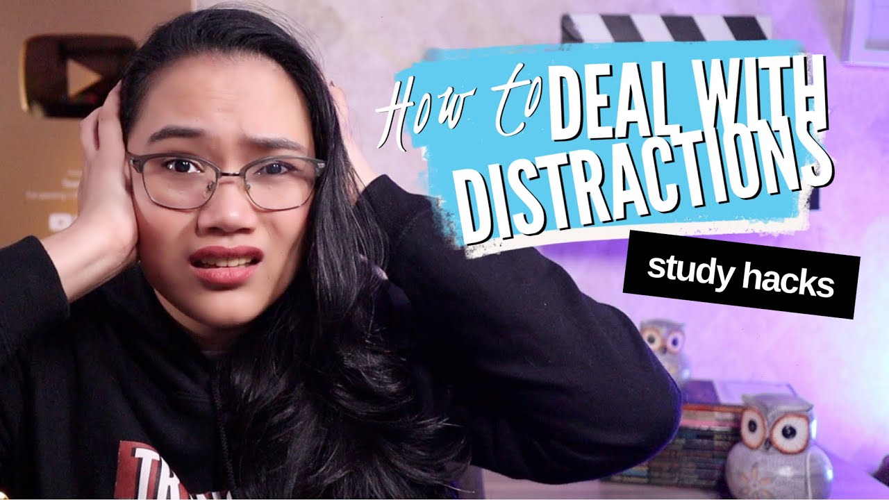 Dealing with Distractions  | Study Hacks