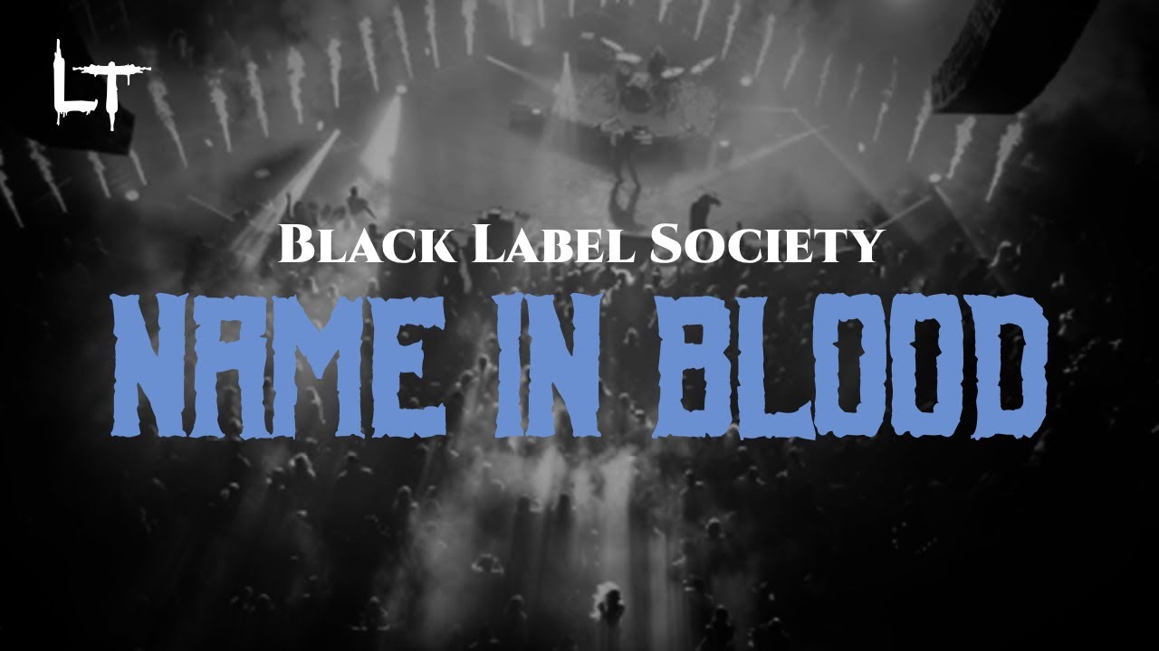 Black Label Society - Name In Blood (Lyrics)