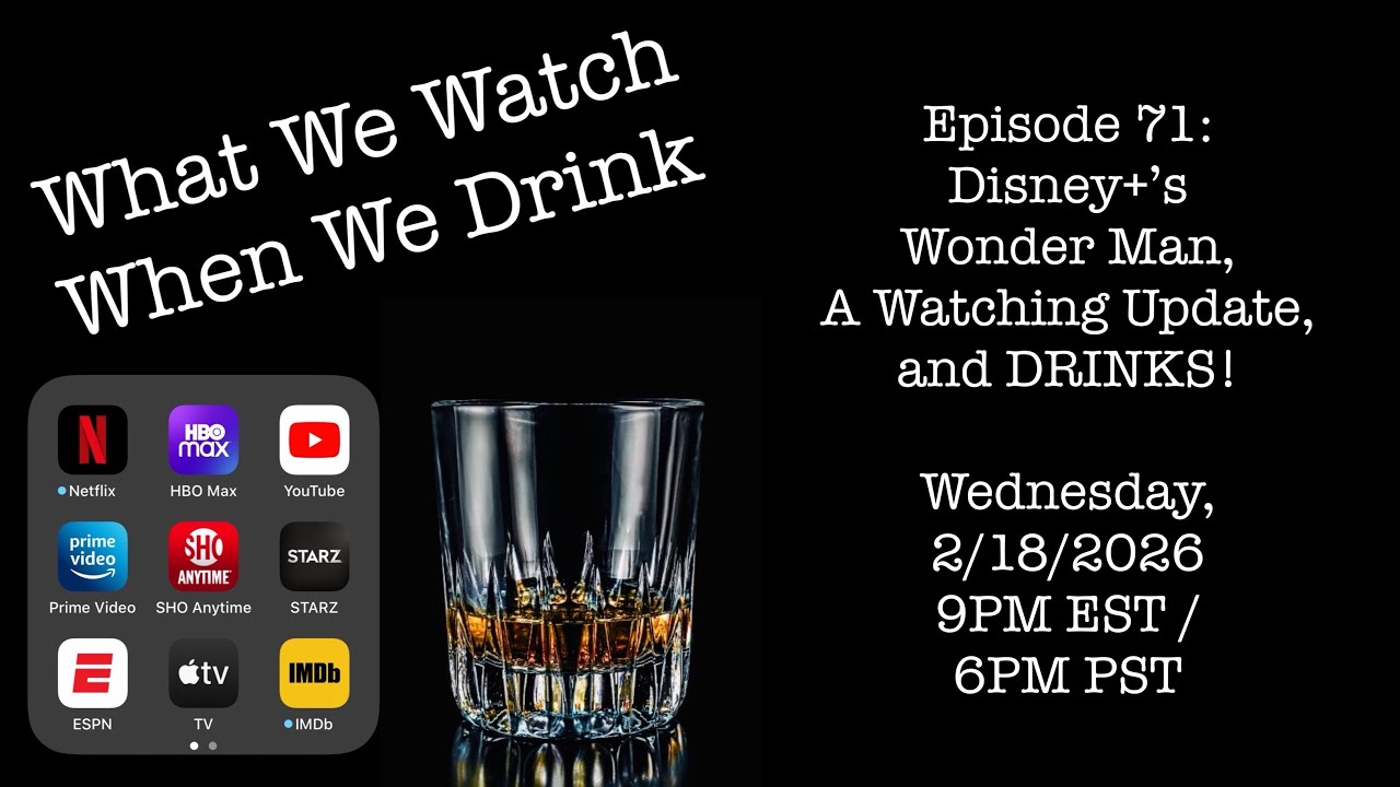 DIsney+'s Wonder Man, A Watching Update, and DRINKS!