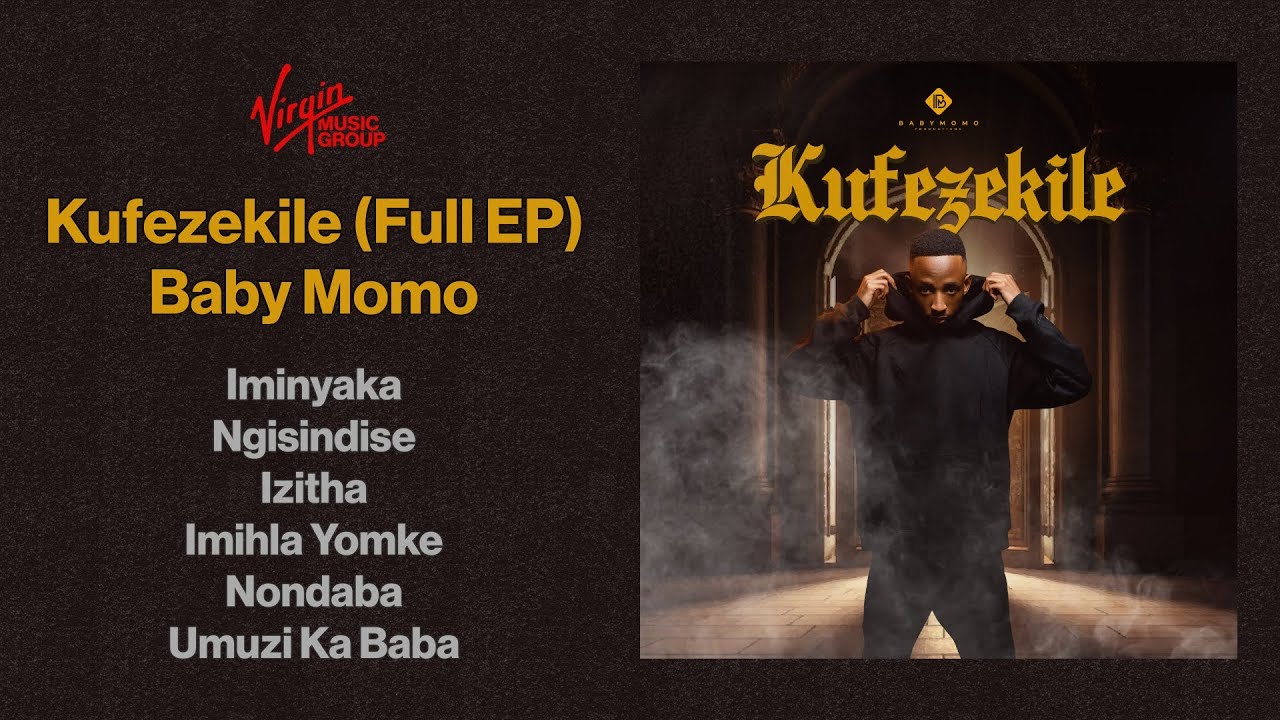 Baby Momo - Kufezekile | Full EP | Official Audio