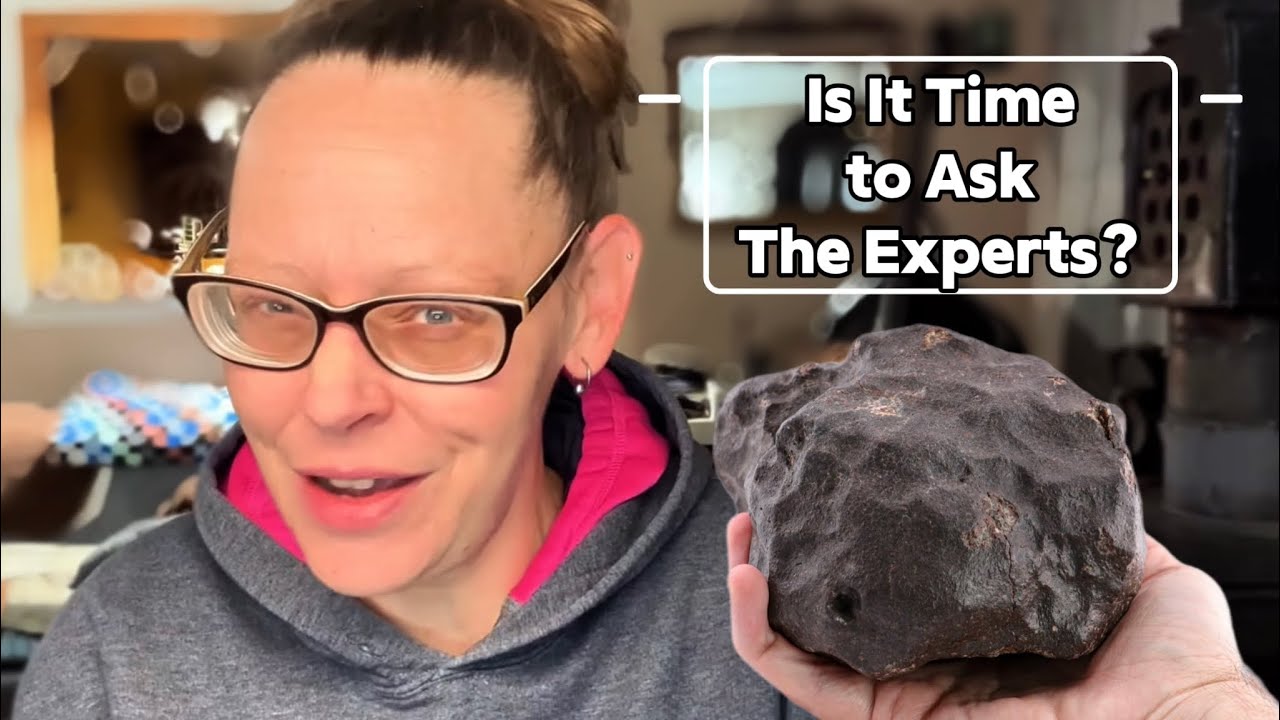 The Last Steps In Meteorite ID, When To Ask The Experts