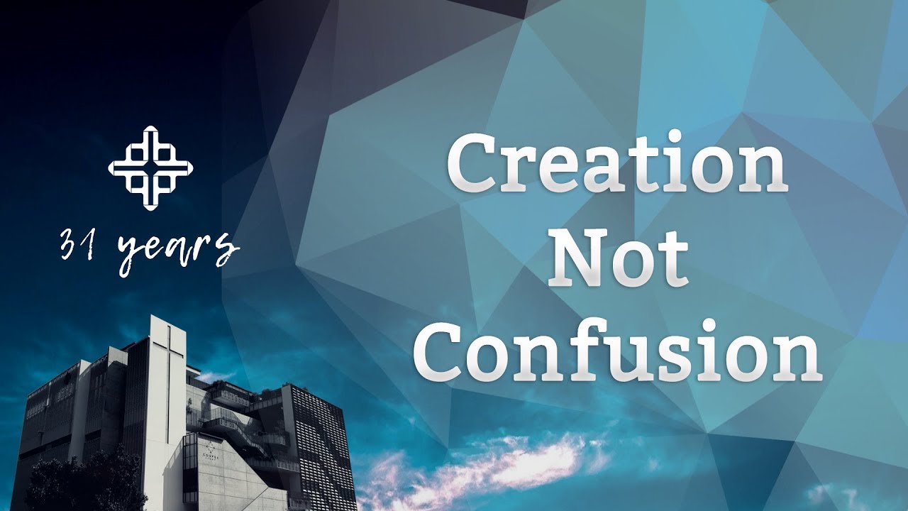 Creation Not Confusion
