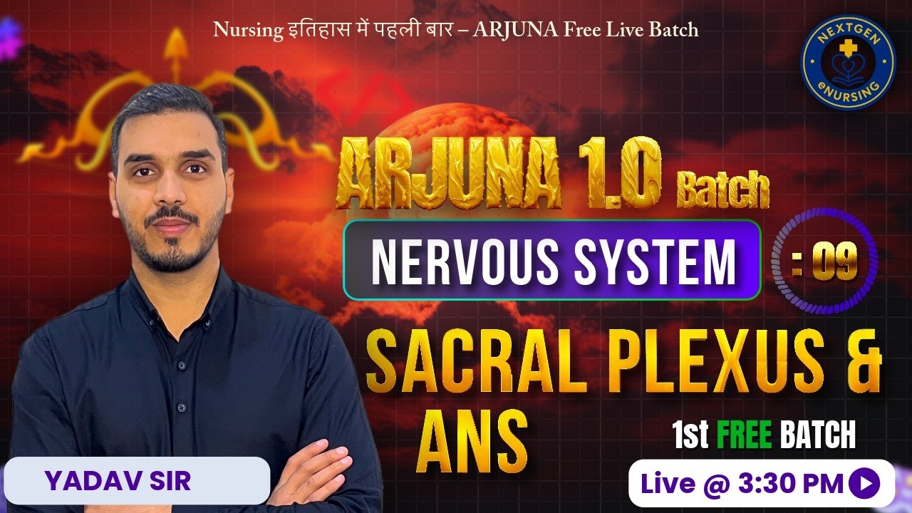 ARJUNA CLASS – 09 | Nervous System | SACRAL PLEXUS & ANS | Nursing Officer 🎯🔥