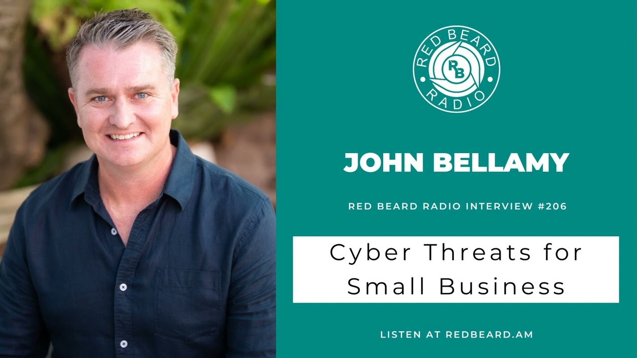 #206: Cyber Threats for Small Business | John Bellamy