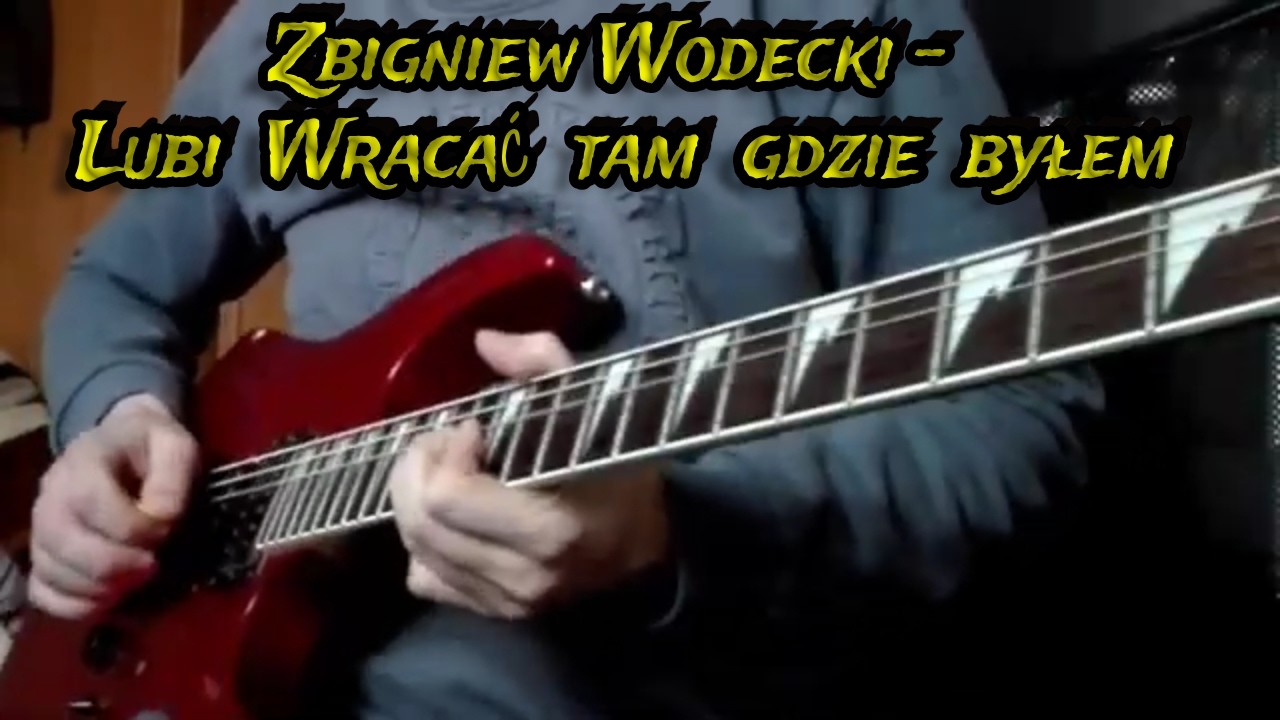 Zbigniew Wodecki - Lubię wracać tam gdzie byłem - Cover (Gitara Elektryczna)