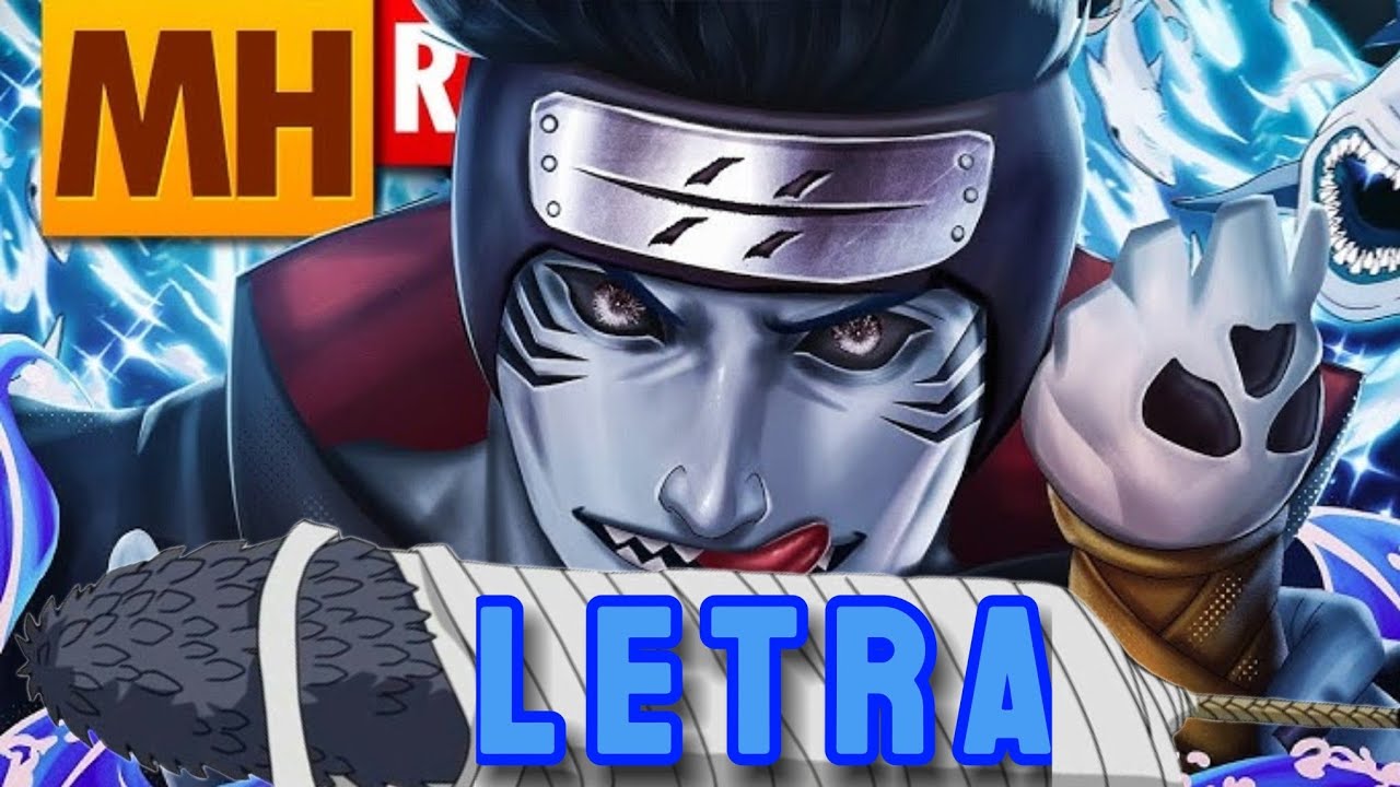 Letra - Tipo Kisame 2 🦈 🌊(Naruto) | @MHRAPOFICIAL