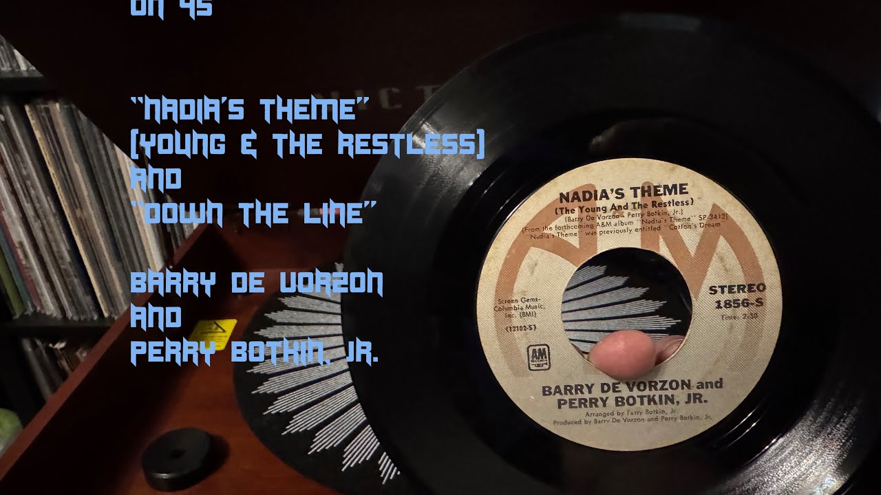 “Nadia’s Theme” (Young & The Restless) / “Down The Line” - De Vorzon & Botkin, Jr. #listeningon45