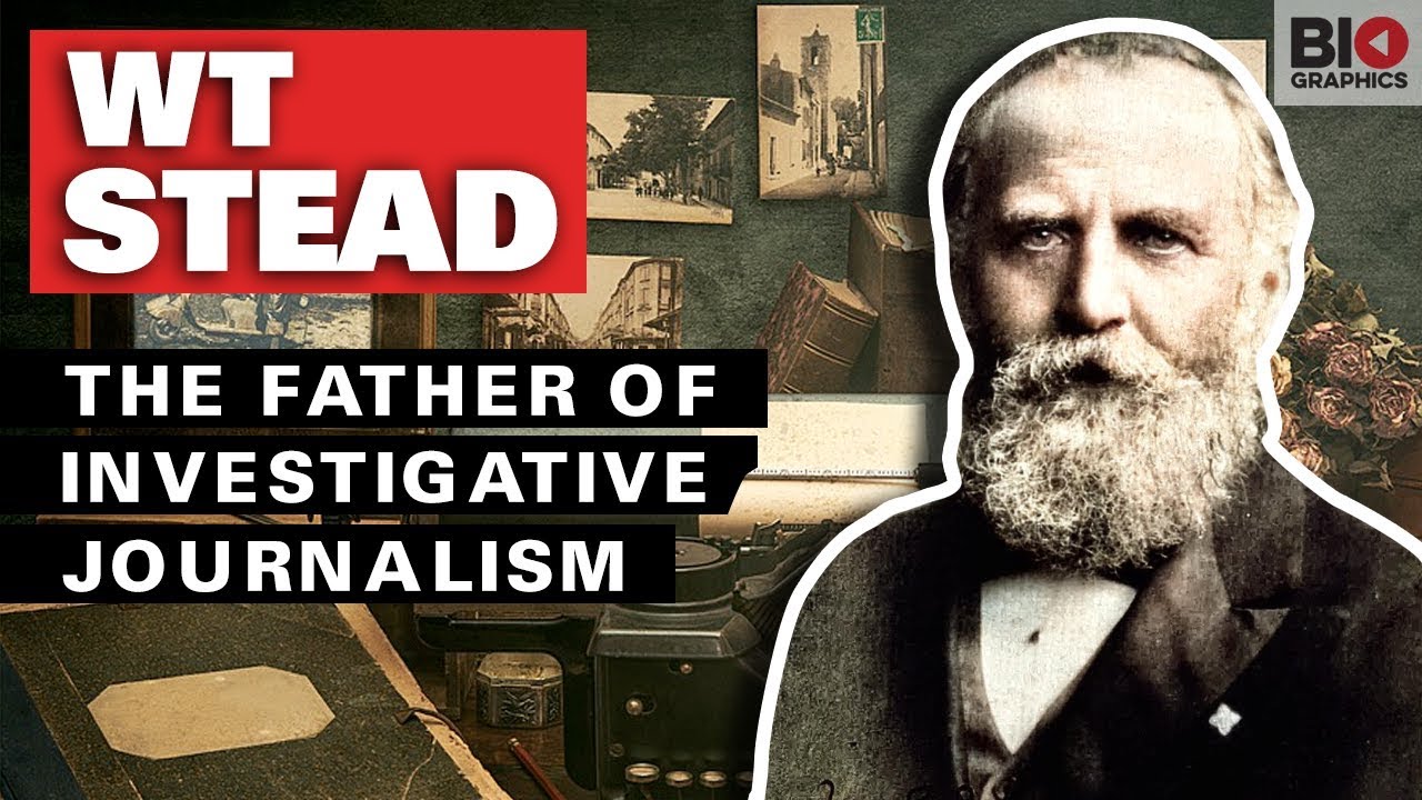 WT Stead: The Father of Investigative Journalism