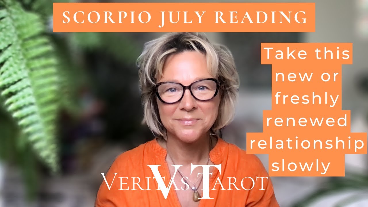 SCORPIO JULY READING Take this new or freshly renewed relationship slowly #scorpiotarot #tarot