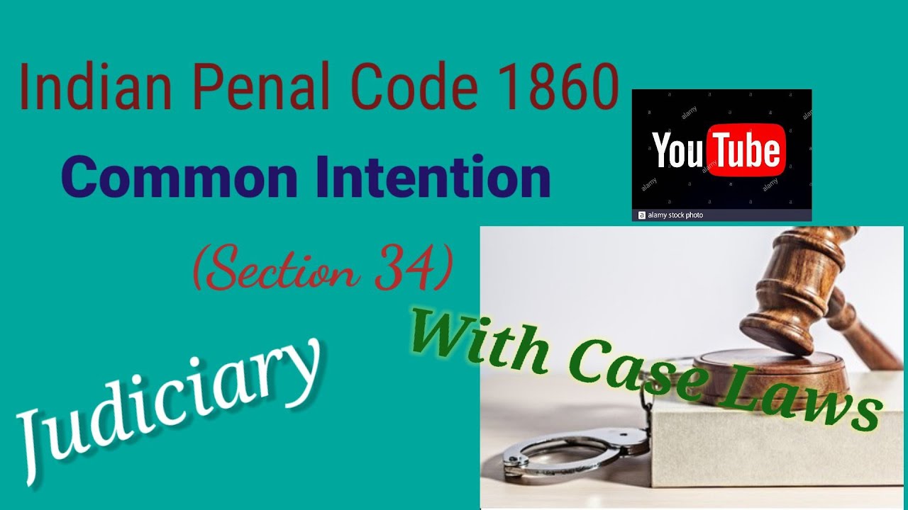 Section 34 - Common Intention!!  Indian Penal Code 1860