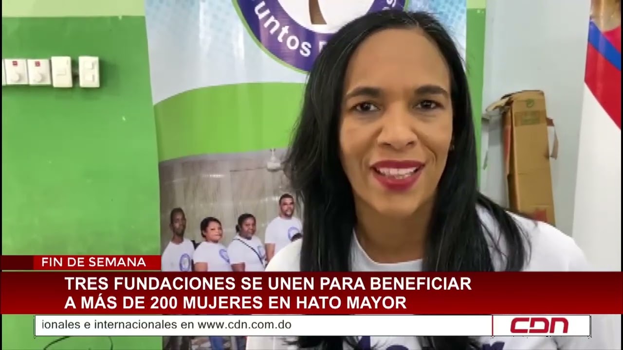 Tres fundaciones se unen para beneficiar a más de 200 mujeres en Hato Mayor