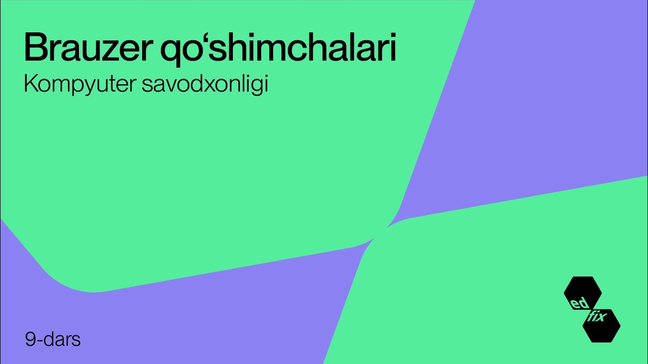 9- dars. Brauzer qo'shimchalari | Kompyuter savodxonligi darslari