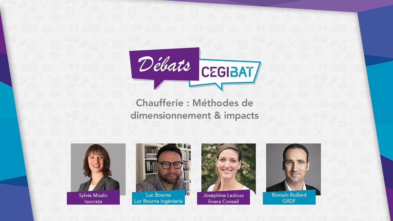 #DébatsCegibat Nov 2018 | Chaufferie : Méthodes de dimensionnement & impacts | CEGIBAT
