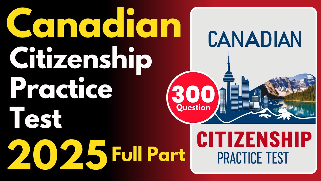 Canadian Citizenship Practice Test | Full Part | 300 Unique Question and Answer