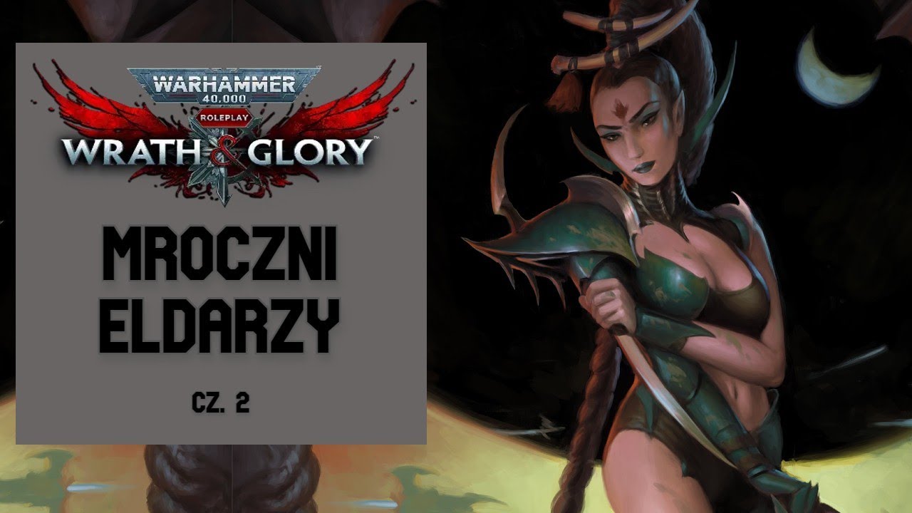 Warhammer 40 000 - Wrath and Glory -  Drukhari cz. 2 - Mroczni Eldarzy - Historia