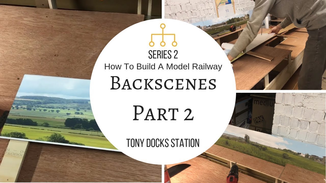 Backscenes Part 2 | Building A Model Railway