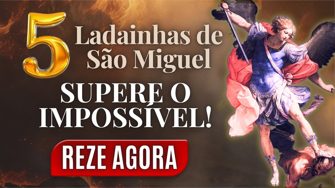 TUDO POSSO NAQUELE QUE ME FORTALECE! O Poder Das 5 Ladainhas do Arcanjo Miguel. Vamos Rezar