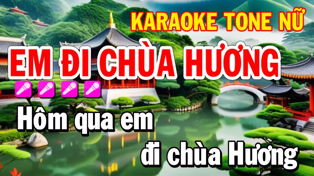 Karaoke Em Đi Chùa Hương Tone Nữ Nhạc Sống Huỳnh Như