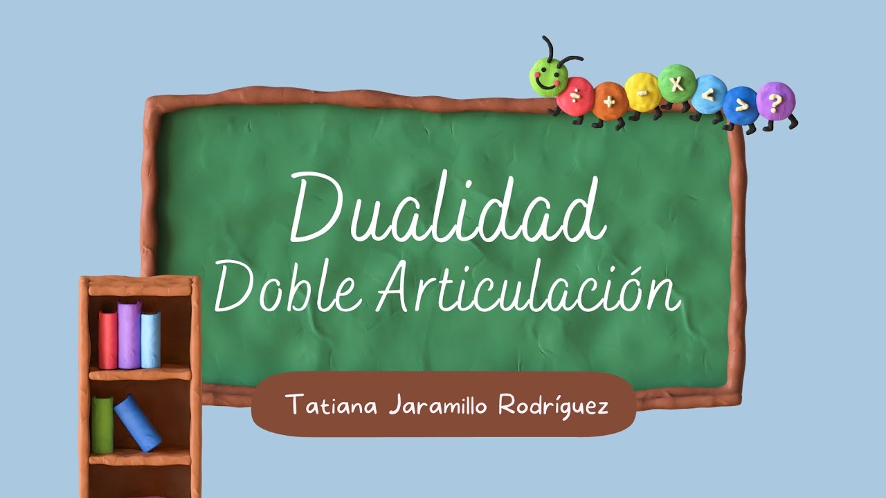 DUALIDAD - DOBLE ARTICULACIÓN