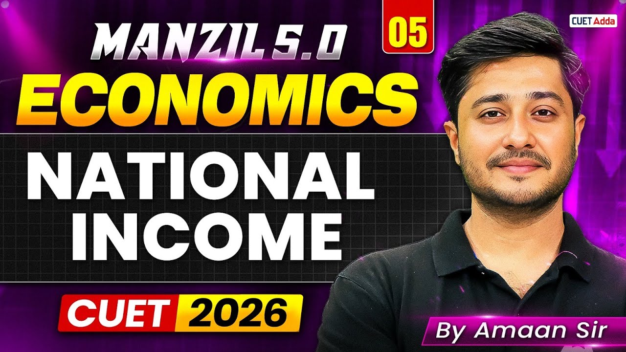 CUET 2026 Economics | National income in One Shot | Manzil 5.0