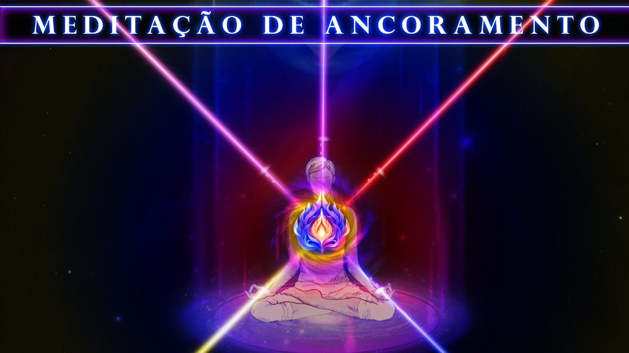 Medita&ccedil;&atilde;o Guiada de Ancoramento