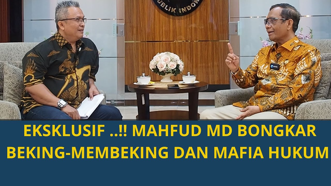 Eksklusif..‼️ Mahfud MD Bongkar Beking Membeking dan Mafia Hukum