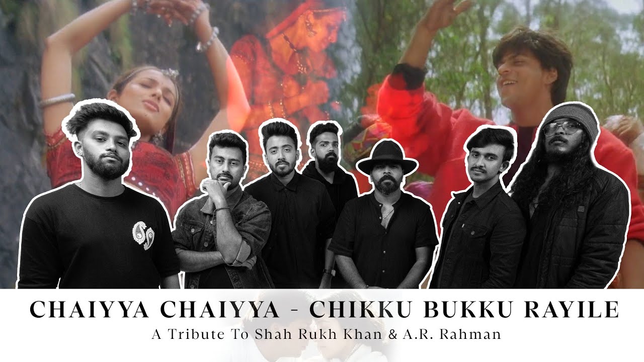 AR Rahman Tribute | Chaiyya Chaiyya X Chikku Bukku Rayile | Savaari Sessions