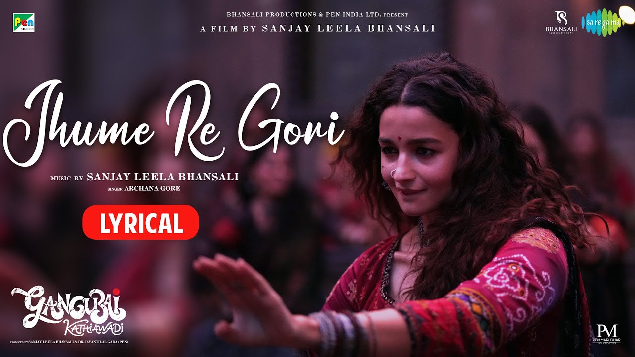 Gangubai Kathiawadi | Jhume Re Gori Lyrical | Sanjay Leela Bhansali | Alia Bhatt