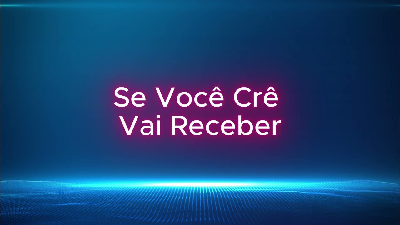 Hino - Se Você Crê Vai Receber !