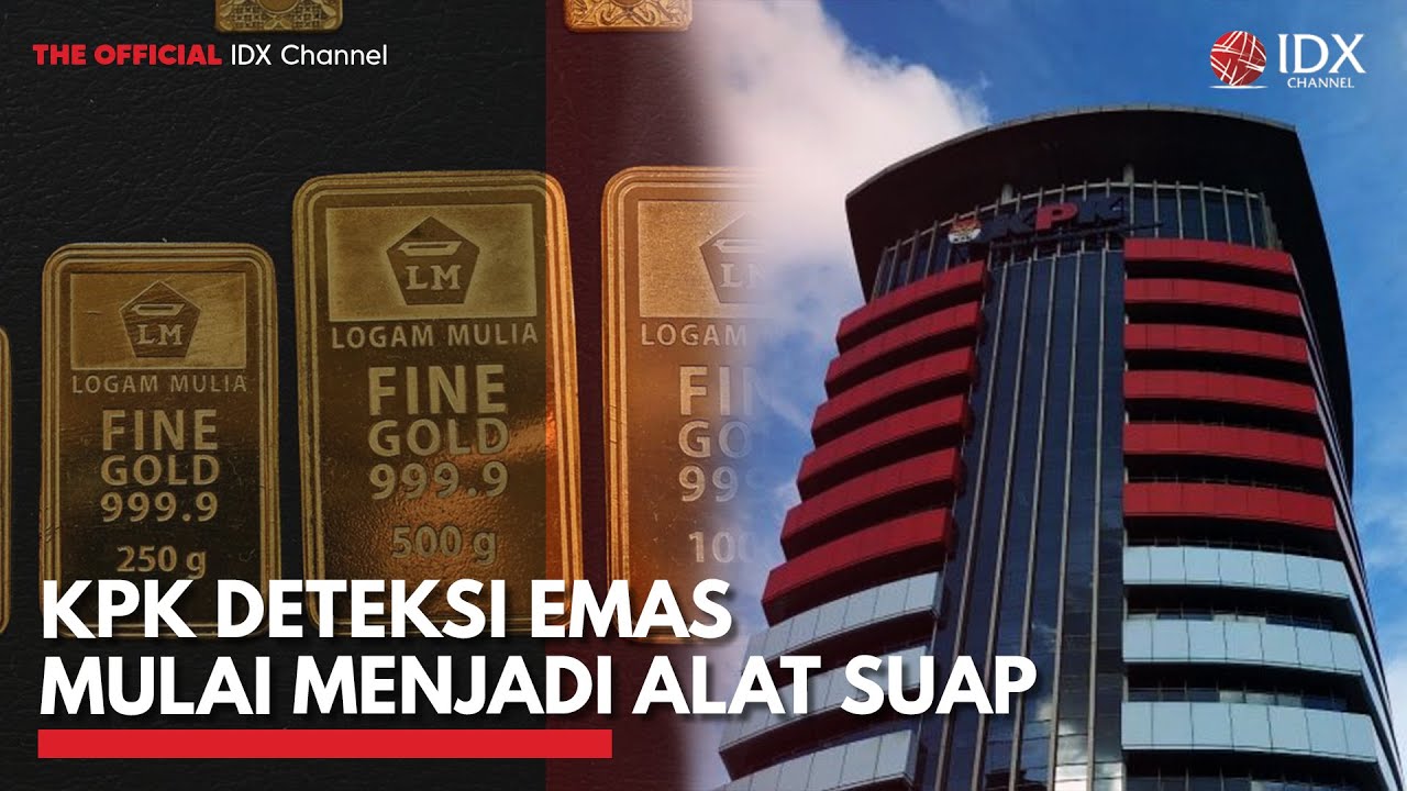 KPK Deteksi Emas Mulai Menjadi Alat Suap | IDXC UPDATE