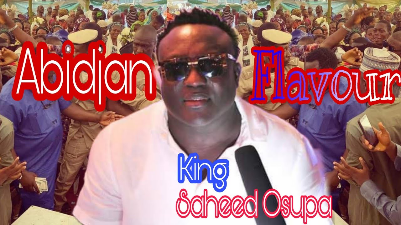 KING SAHEED OSUPA - ABIDJAN FLAVOUR