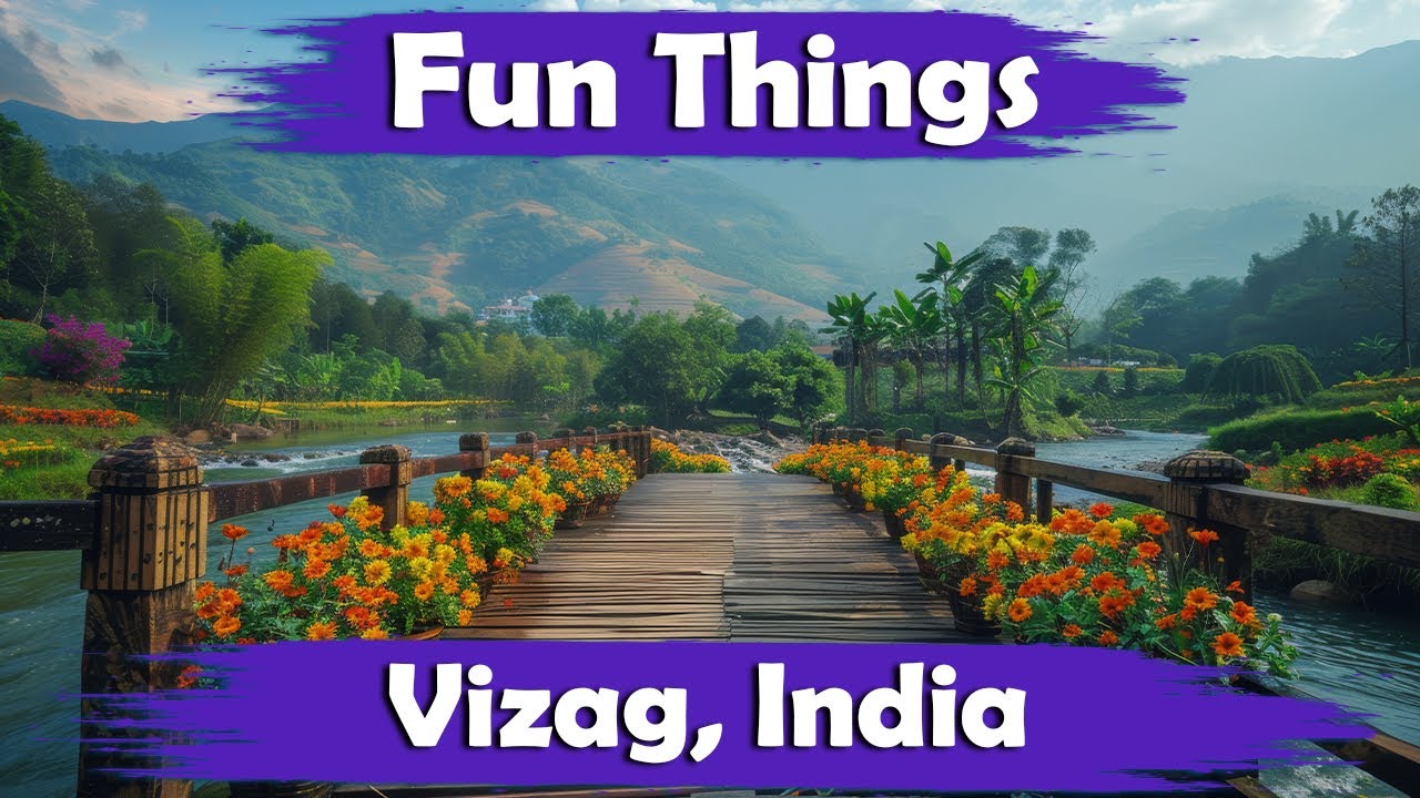 Top 10 Best Things To Do In Vizag, India