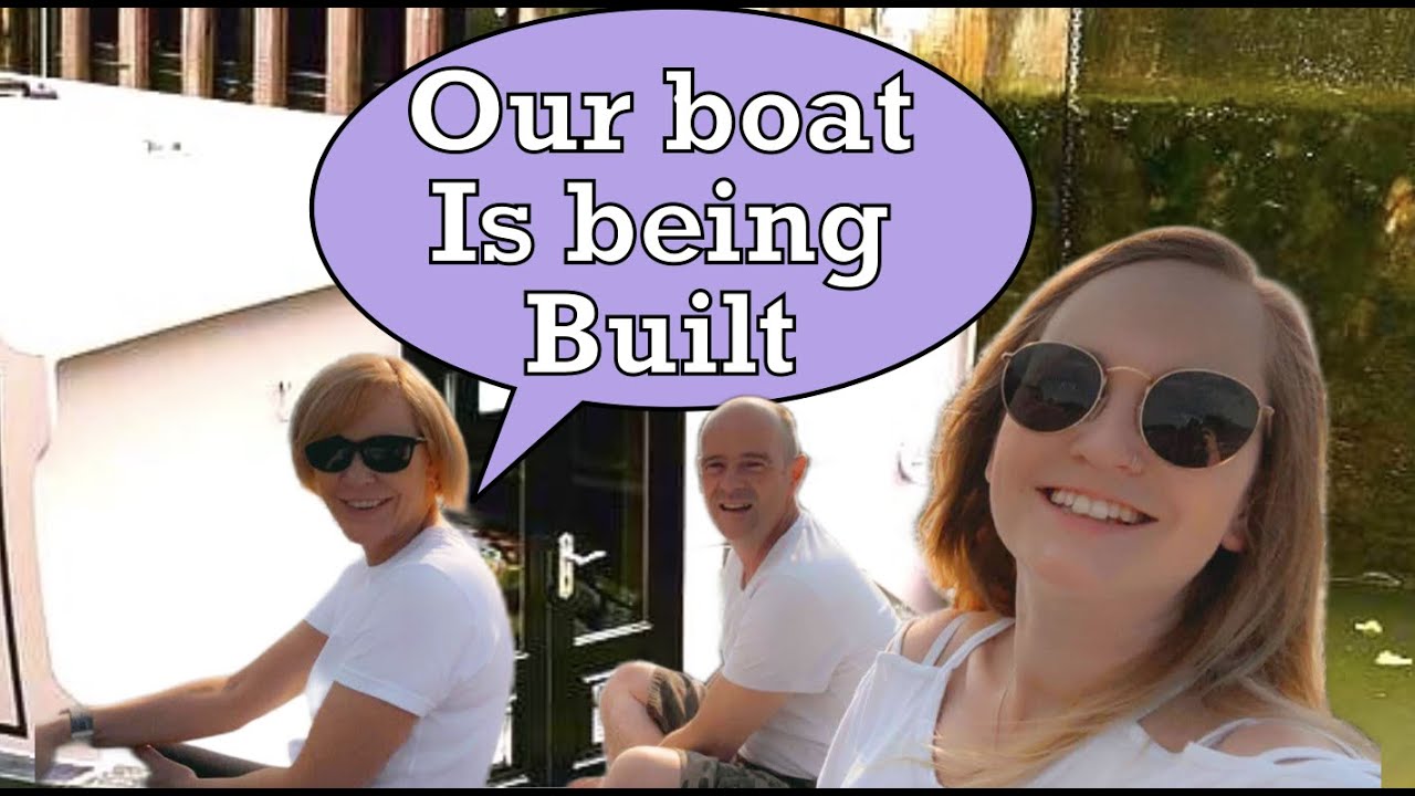 Ready for Adventure, our boat is being built | Boat life