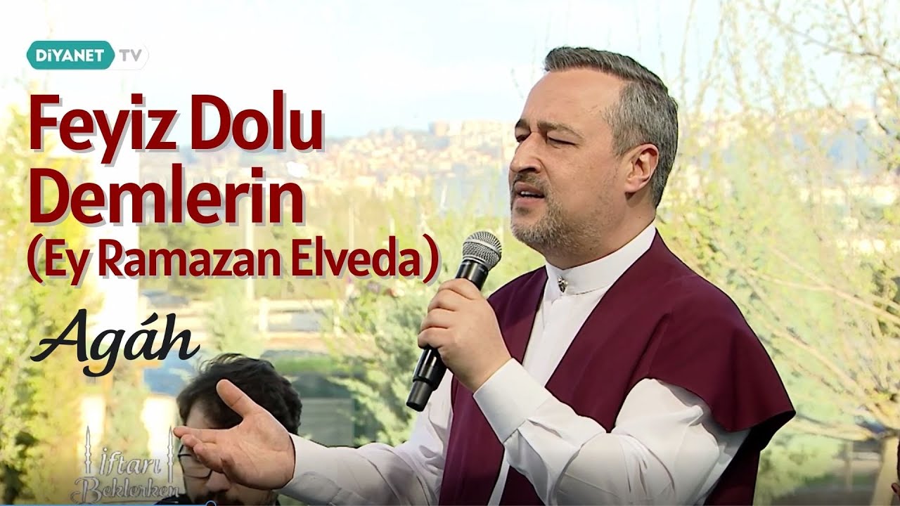 Agâh - Feyiz Dolu Demlerin (Ey Ramazan Elveda)