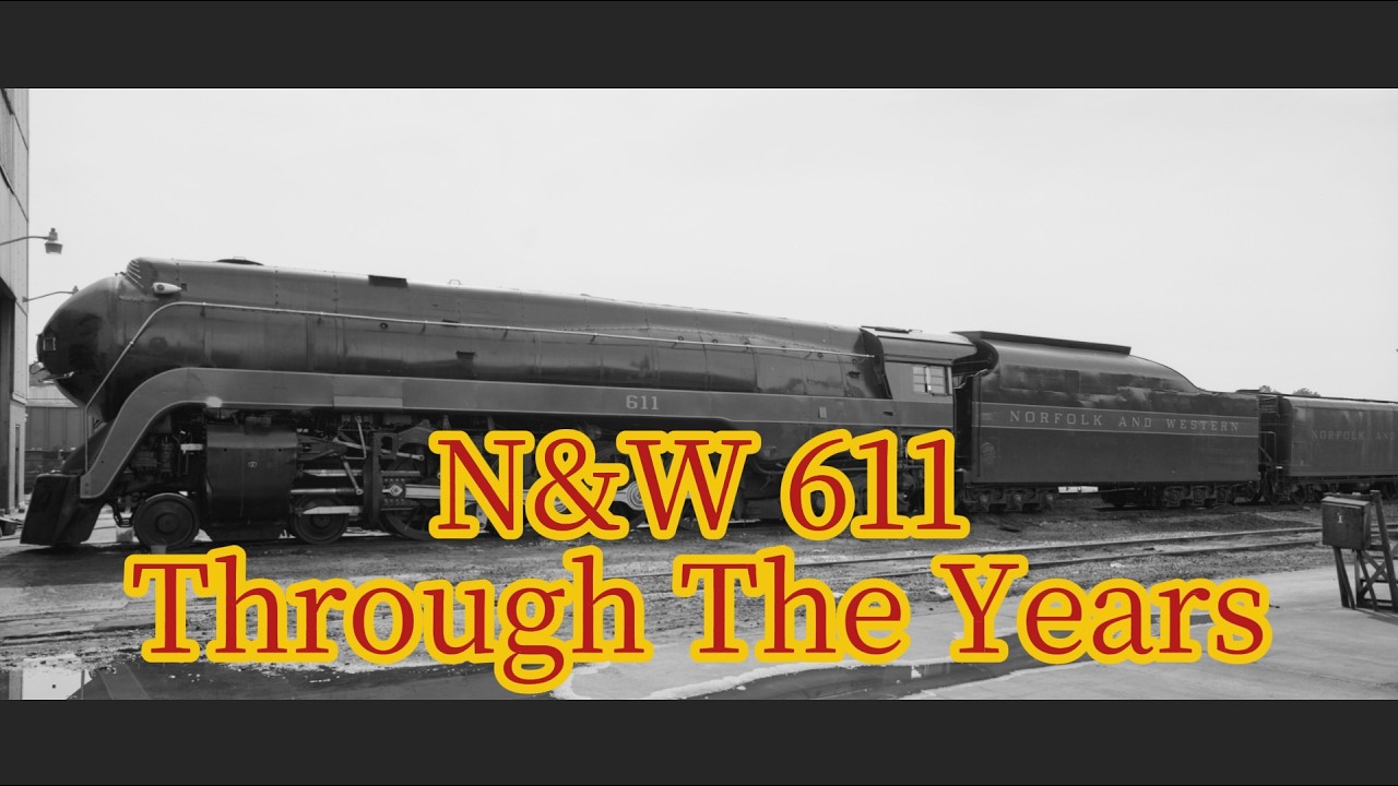 Norfolk and Western 611 through the years