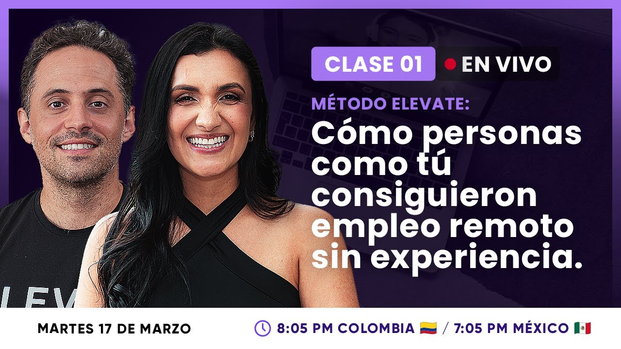 ✅ Clase #1:  M&eacute;todo ELEVATE: C&oacute;mo personas como t&uacute; consiguieron empleo remoto sin experiencia.