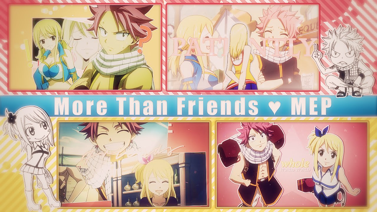 FKS ♥ More Than Friends | NaLu ᴹᴱᴾ