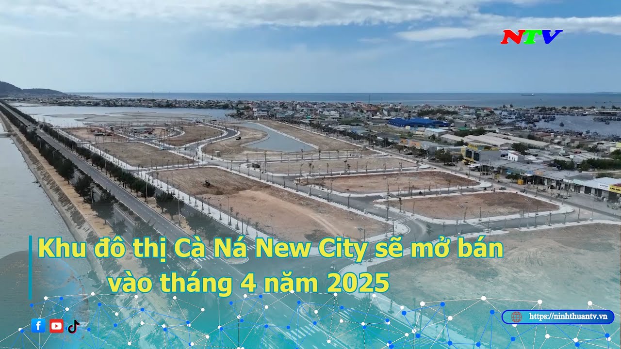 Khu đô thị Cà Ná New City sẽ mở bán vào tháng 4 năm 2025 | NTV
