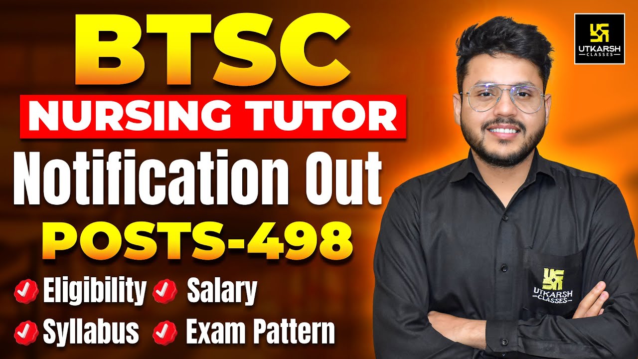 BTSC Nursing Tutor Vacancy 2025 Out 🔵| Posts - 498 | Bihar Nursing Tutor Vacancy 2025
