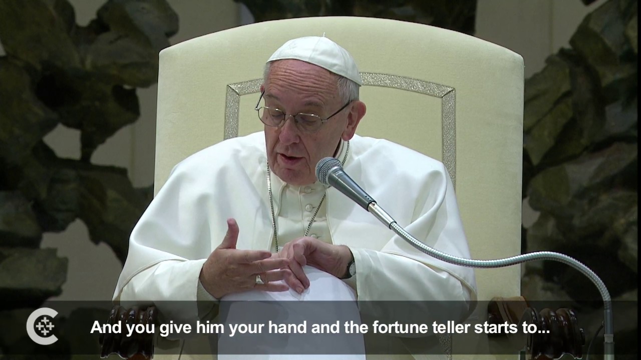 Pope Francis on fortune tellers