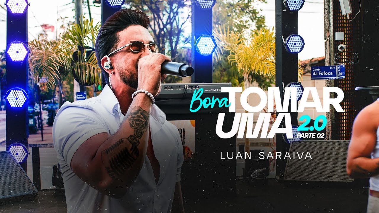 Luan Saraiva - BORA TOMAR UMA 2.0 - Parte 02