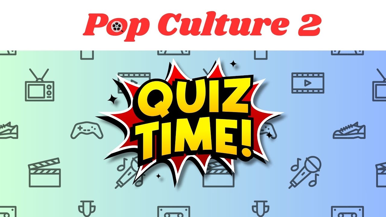 Pop Culture Quiz 2 – Multiple Choice | Movies, Music, TV, Gaming & Celebritie