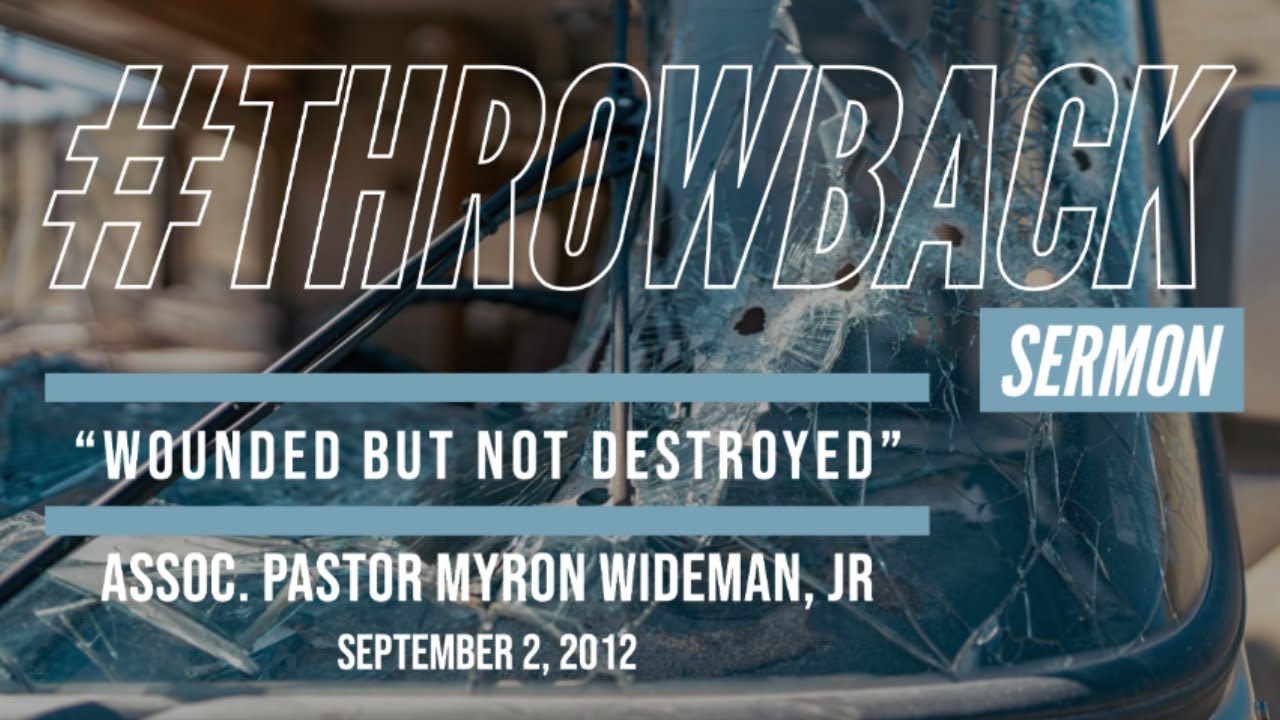 #Throwback Sermon #8 (ft. Assoc. Pastor Myron Wideman, Jr)